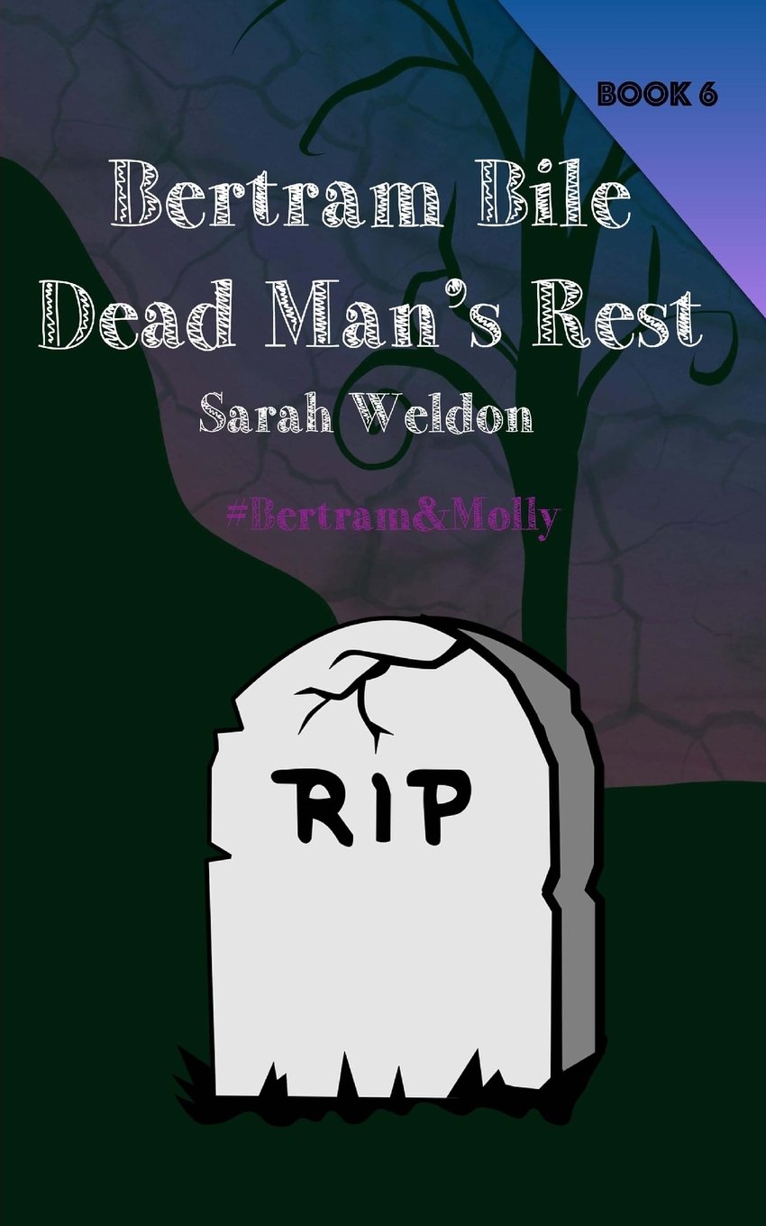 Dead Man's Rest (Bertram Bile): Bertram and Molly (Book 6) Novels & Short Stories