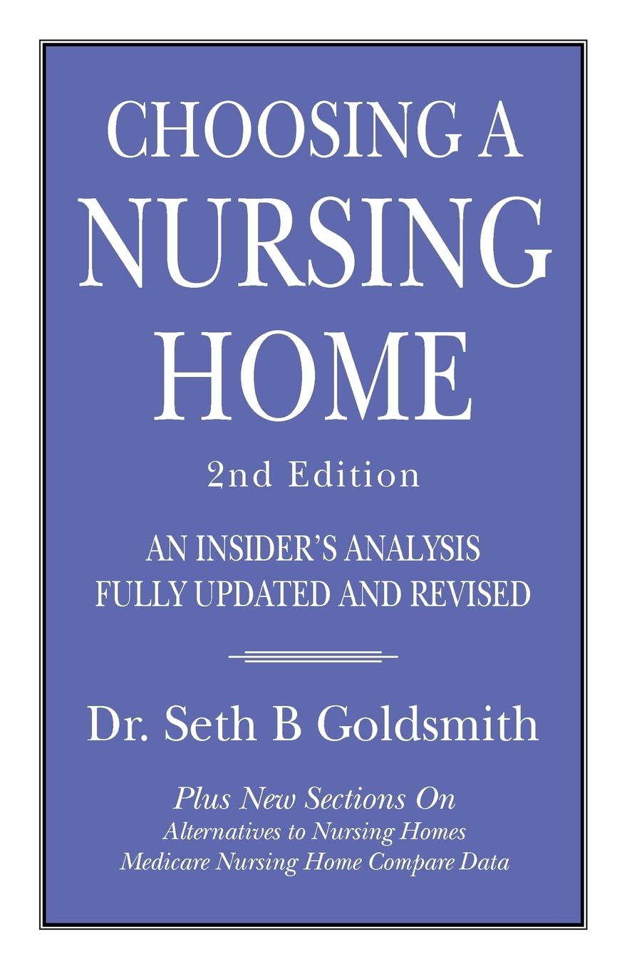 CHOOSING A NURSING HOME 2nd Edition: An Insider's Analysis Fully Updated and Revised Medicine