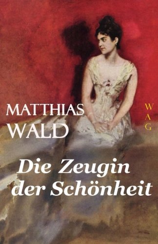 Die Zeugin der Schönheit: eine romantische Liebesgeschichte (Die Geburt der Hoffnung, Nr. 1) book