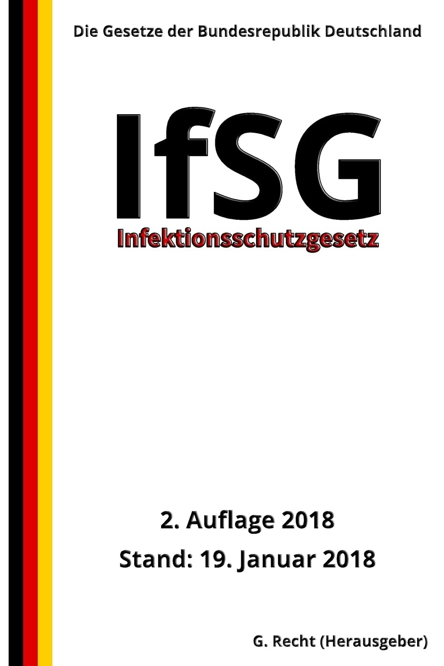 Infektionsschutzgesetz - IfSG, 2. Auflage 2018 Law