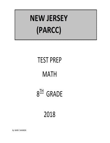 8th Grade New Jersey PARCC Test Prep: 8th Grade New Jersey Partnership of assessment of readiness and Carreers PARCC Test Prep Study Guide book