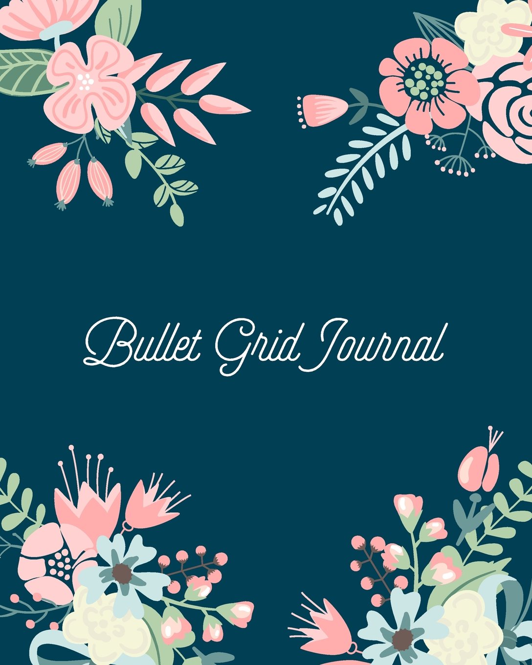 Bullet Grid Journal: Navy Floral Corners, 150 Dot Grid Pages, 8"x10" (Professionally Designed Bullet Dot Grid Journal, Notebook and Diary for ... Calligraphy, Hand Lettering and Journaling) Self-help