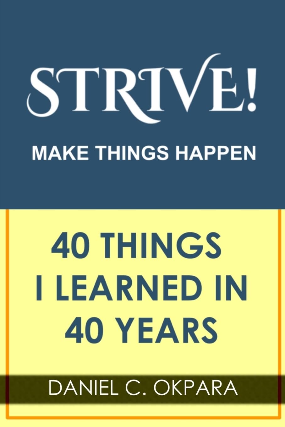 Product Image: Strive! Make Things Happen: 40 Things I Learned in 40 Years