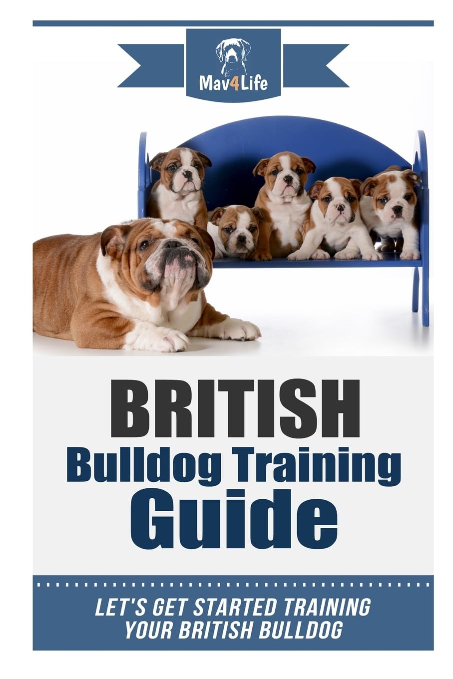 British Bulldog Training Guide: Let?s Get Started Training Your British Bulldog Pets