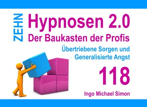 Zehn Hypnosen 2.0 - Band 118: Übertriebene Sorgen und Generalisierte Angst Psychology