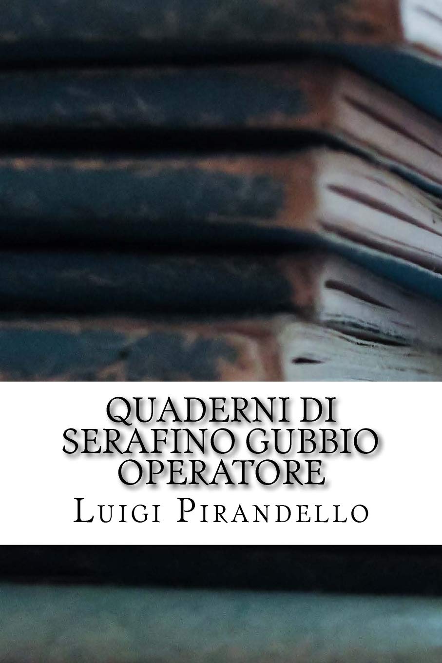 Quaderni di Serafino Gubbio operatore Classics