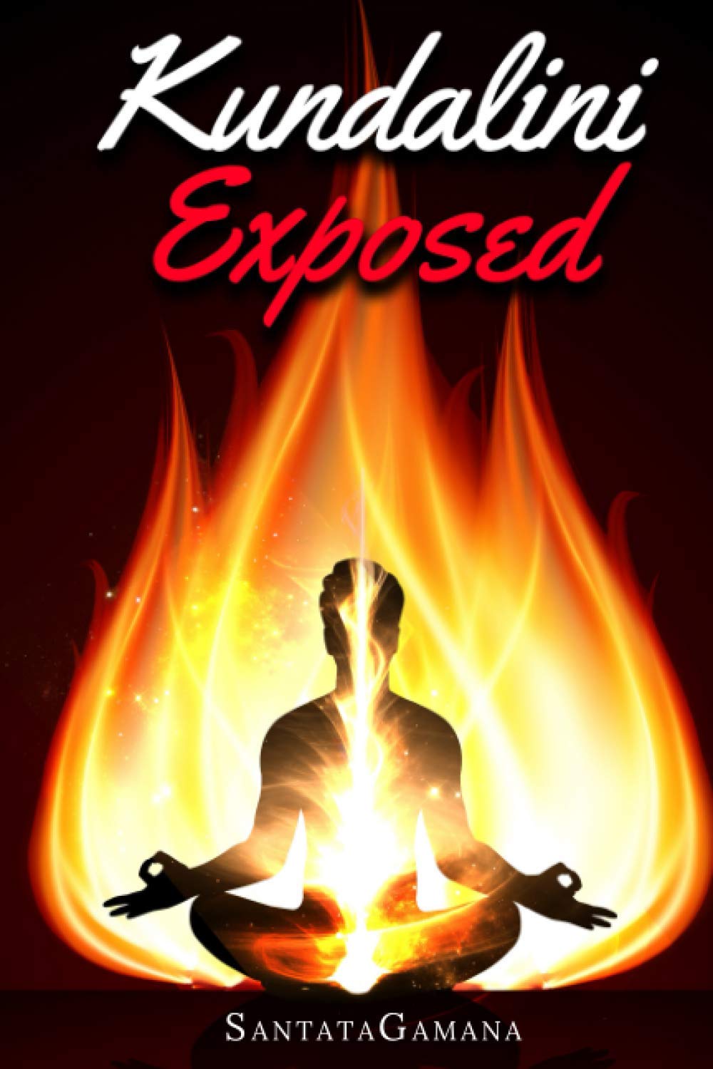 Kundalini Exposed: Disclosing the Cosmic Mystery of Kundalini. The Ultimate Guide to Kundalini Yoga, Kundalini Awakening, Rising, and Reposing on its Hidden Throne. (Real Yoga, Band 3) Philosophy