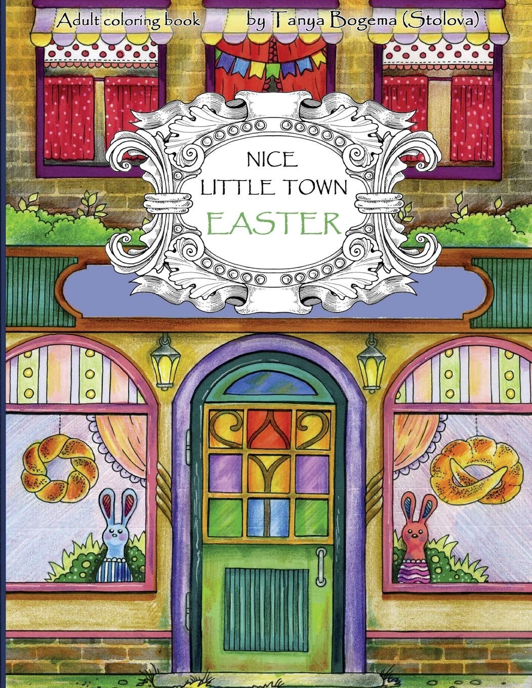 Nice Little Town Easter: Adult Coloring Book (Coloring pages for relaxation, Stress Relieving Coloring Book) Historical Fiction