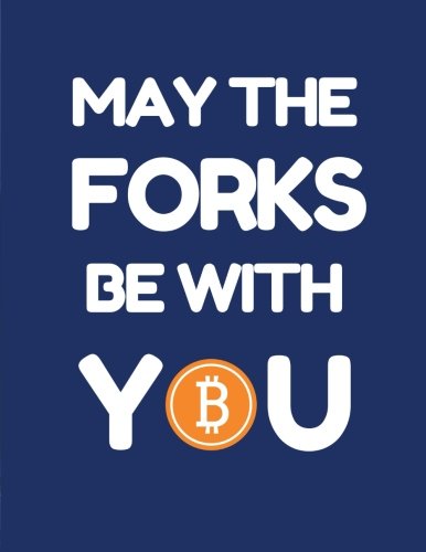 May the Forks Be With You: Bitcoin/Cryptocurrency Composition Notebook, 100 Ruled Pages (Large, 8.5 x 11 in.) (Bitcoin Gifts) Business, Finance & Career