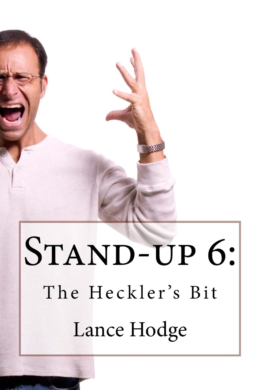 Stand-up 6: The Heckler's Bit (A Small Book of Comedy Publication, Band 7) Books
