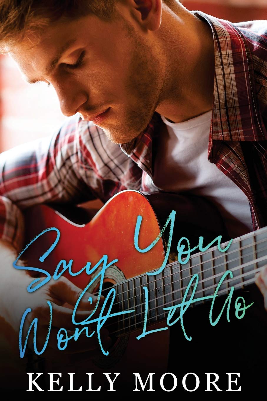 Say You Won't Let Go (Epic Love Stories, Band 1) Contemporary literature