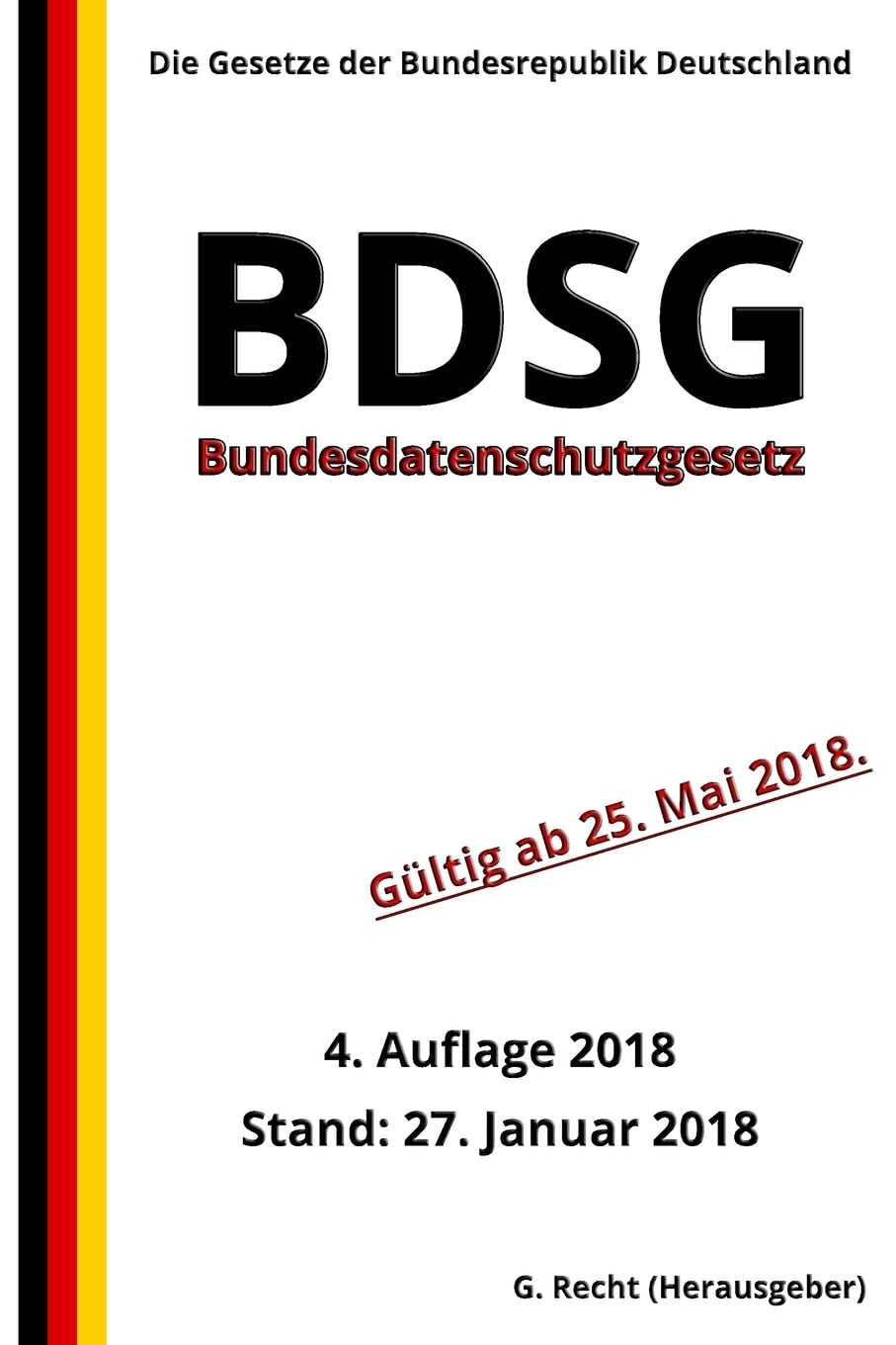 Bundesdatenschutzgesetz - BDSG, 4. Auflage 2018 Law