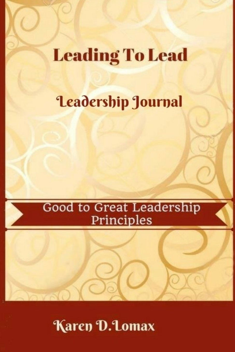 Leading To Lead: Good To Great Leadership Principles: Leadership Journal Religion & Esotericism