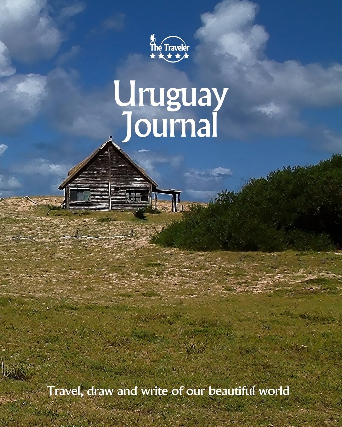 Uruguay Journal: Travel and Write of our Beautiful World (Uruguay Travel Books, Band 2) Travel