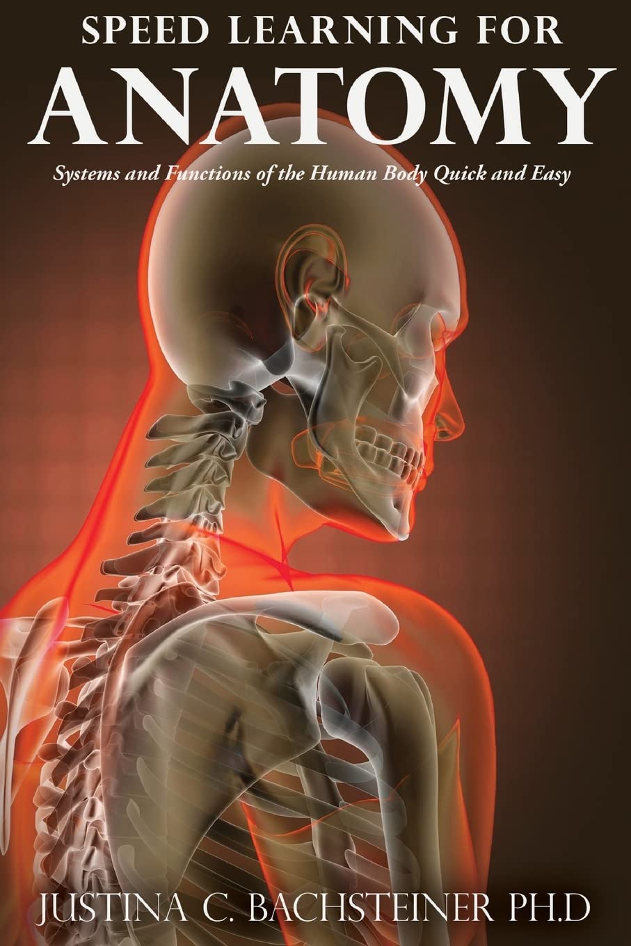 Speed Learning for Anatomy: Systems and Functions of the Human Body Quick and Easy book