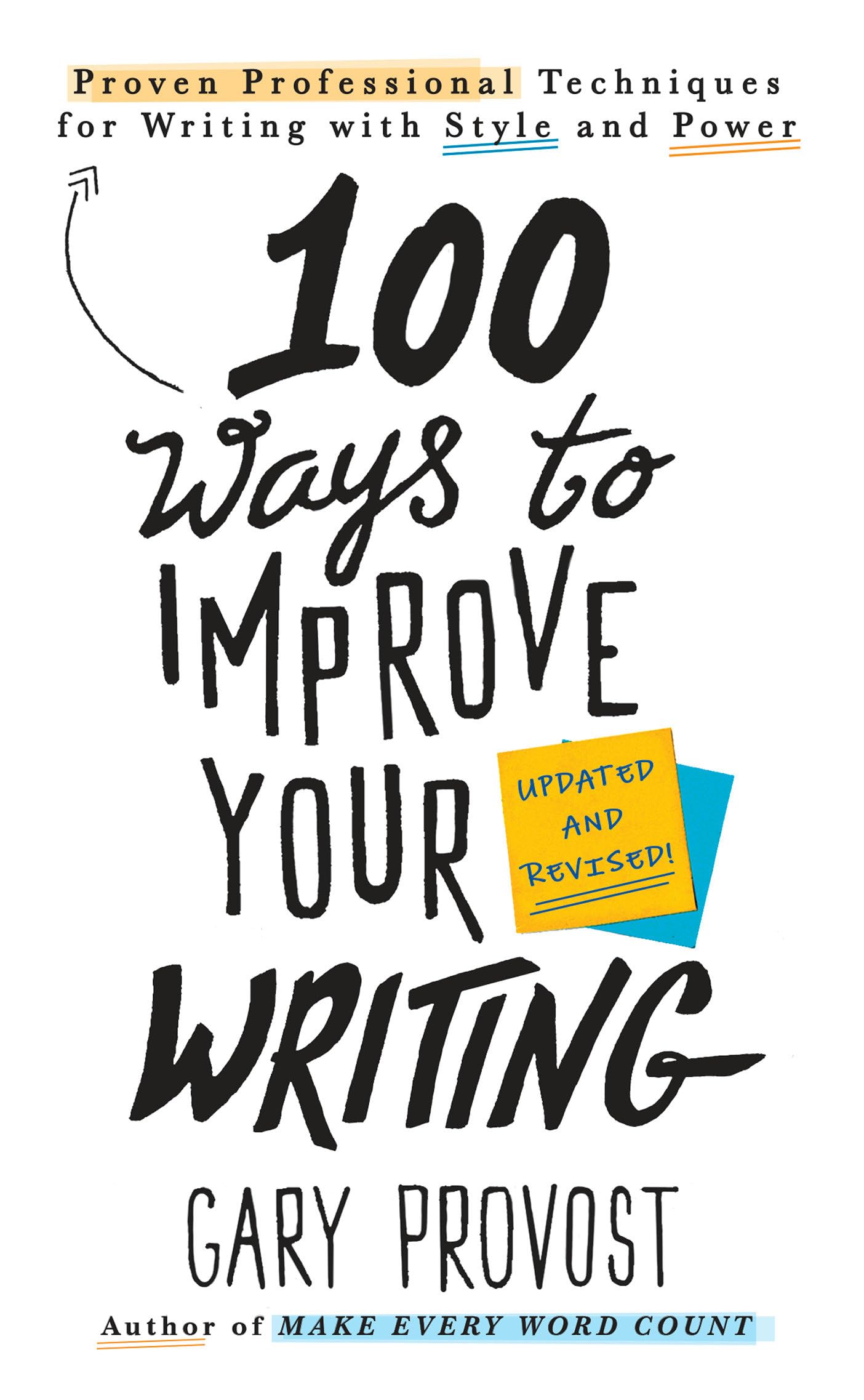 100 Ways to Improve Your Writing (Updated): Proven Professional Techniques for Writing with Style and Power Social Sciences