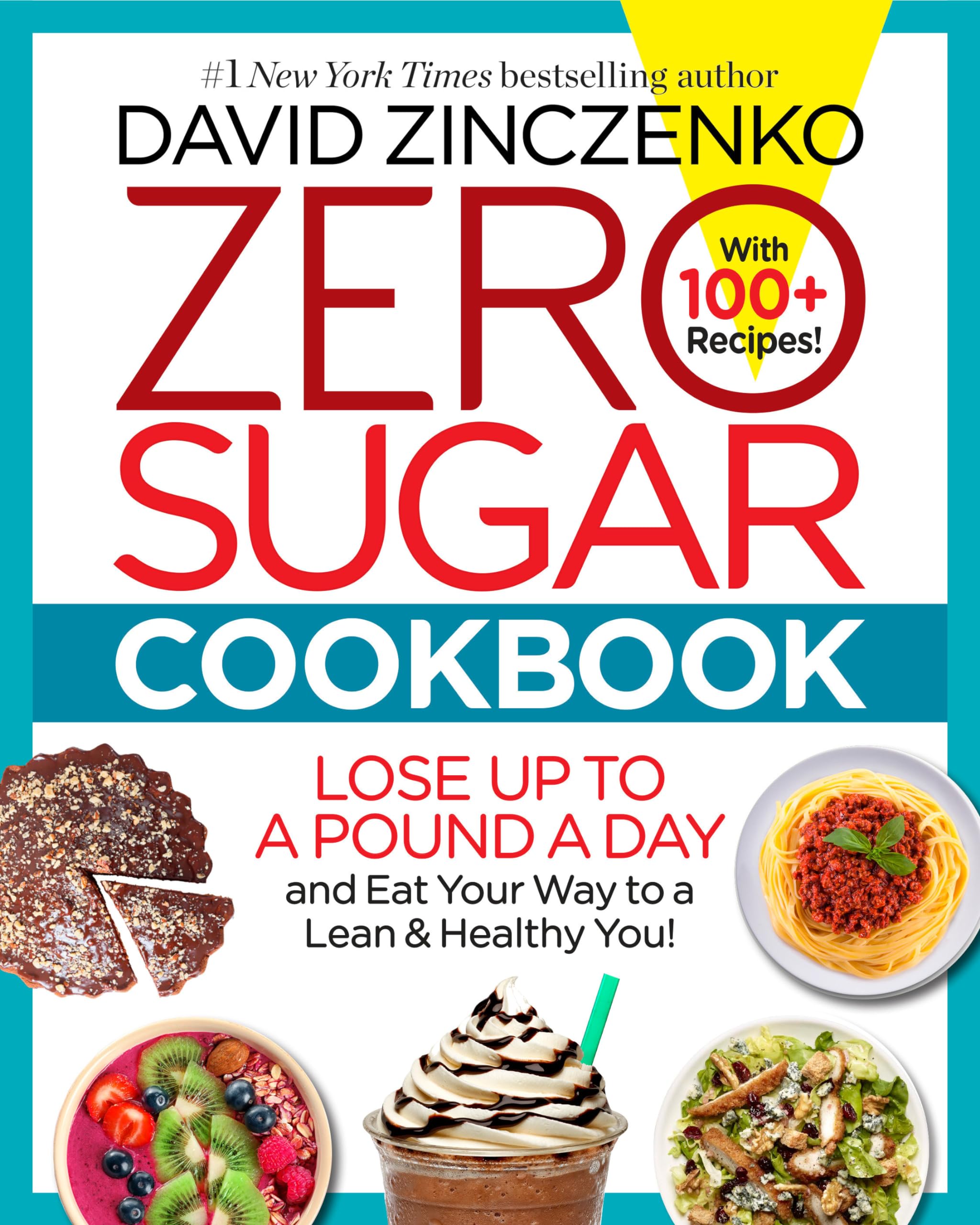 Zero Sugar Cookbook: Lose up to a Pound a Day and Eat Your Way to a Lean & Healthy You! Medicine