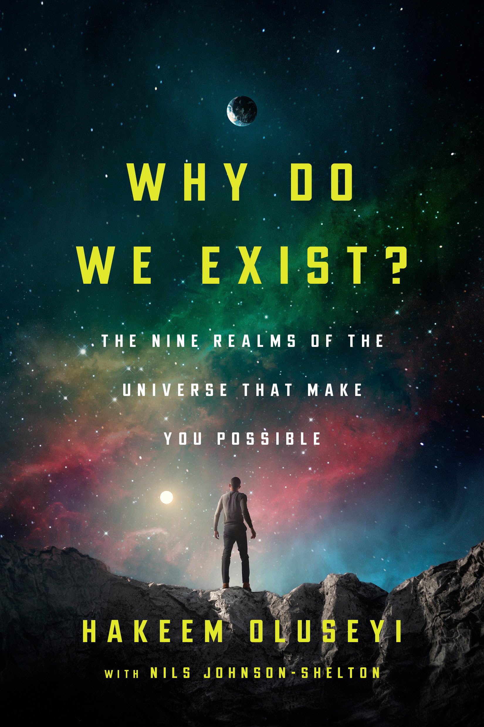 Why Do We Exist?: The Nine Realms of Universe That Make You Possible Natural Sciences