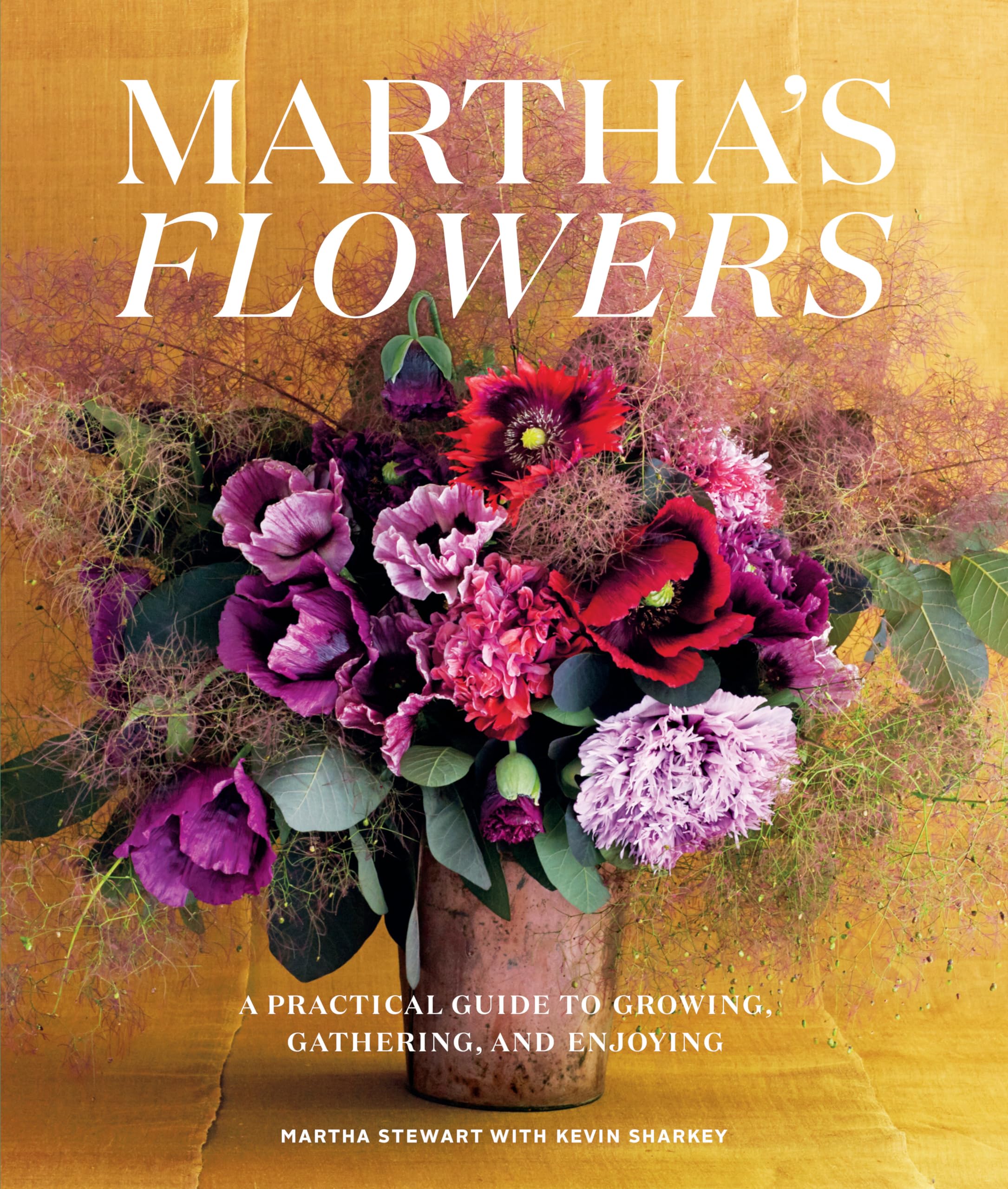 Martha's Flowers, Deluxe Edition: A Practical Guide to Growing, Gathering, and Enjoying Hobbies & Crafts