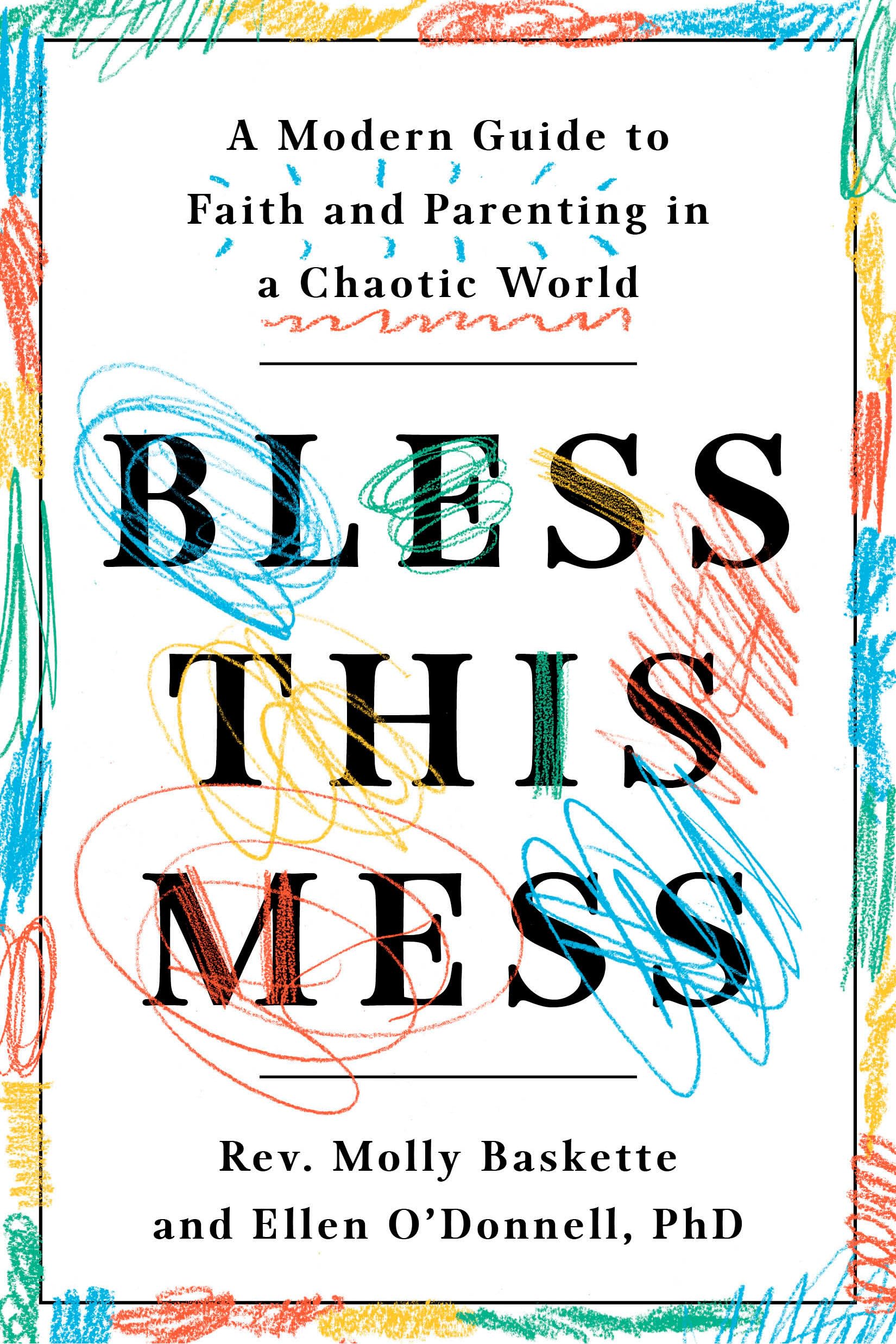 Bless This Mess: A Modern Guide to Faith and Parenting in a Chaotic World Medicine