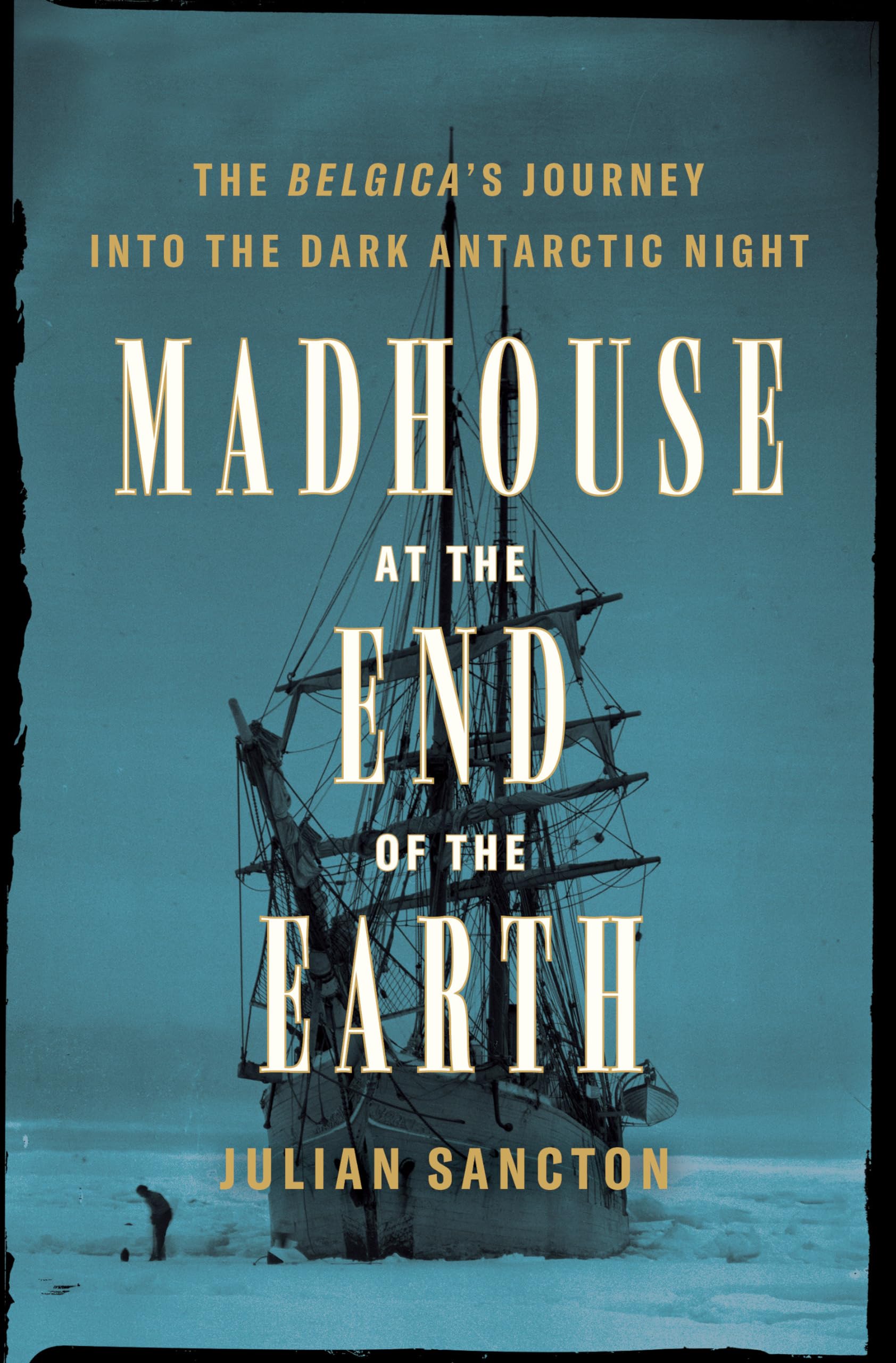 Madhouse at the End of the Earth: The Belgica's Journey Into the Dark Antarctic Night Sports Books