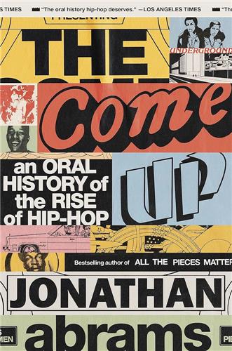 The Come Up : An Oral History of the Rise of Hip-Hop Books