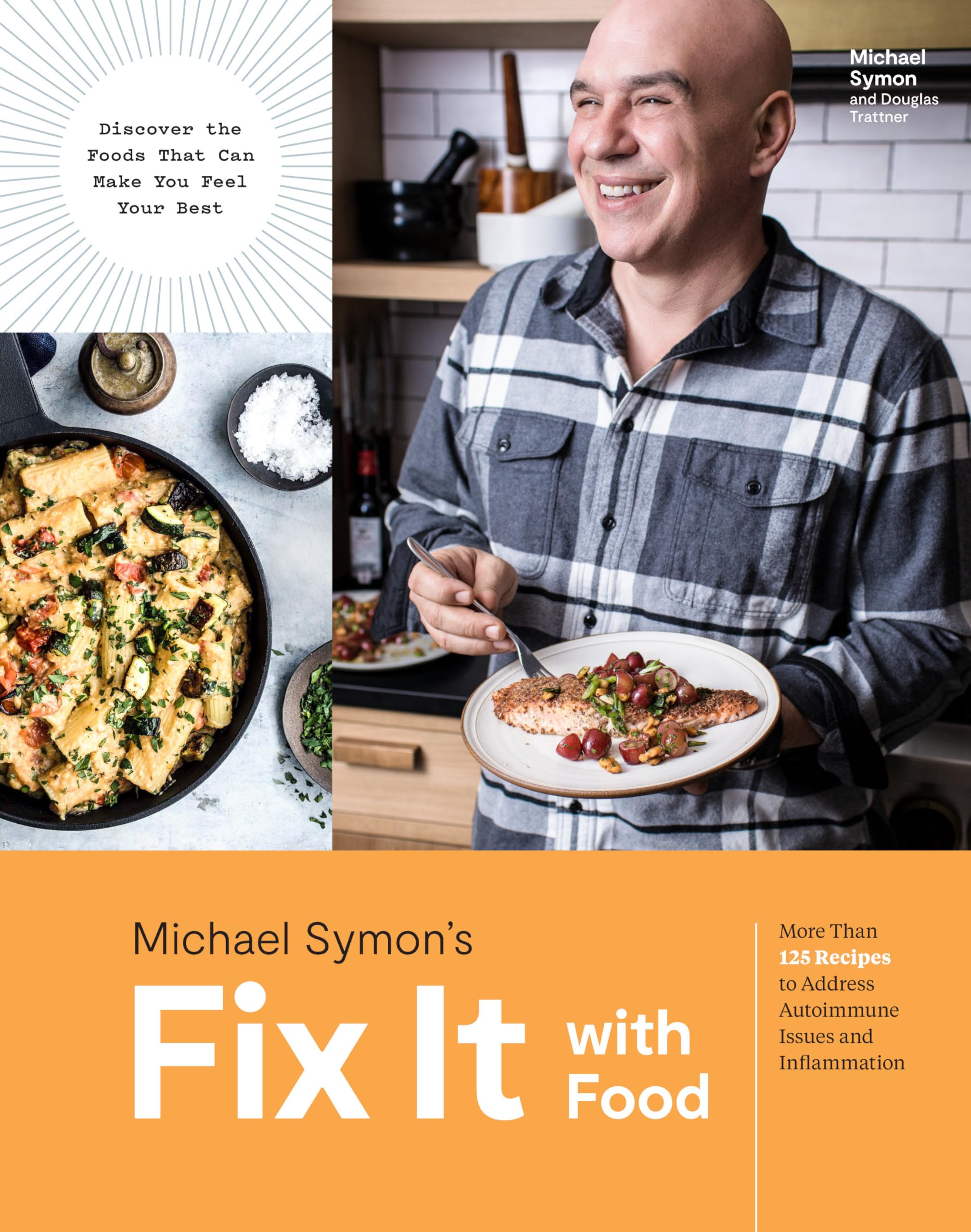 Fix It with Food: More Than 125 Recipes to Address Autoimmune Issues and Inflammation: A Cookbook Medicine