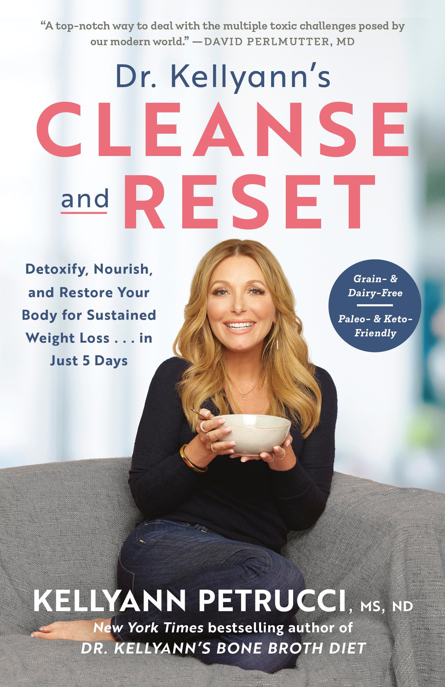 Dr. Kellyann's Cleanse and Reset: Detoxify, Nourish, and Restore Your Body for Sustained Weight Loss...in Just 5 Days Parents & Children