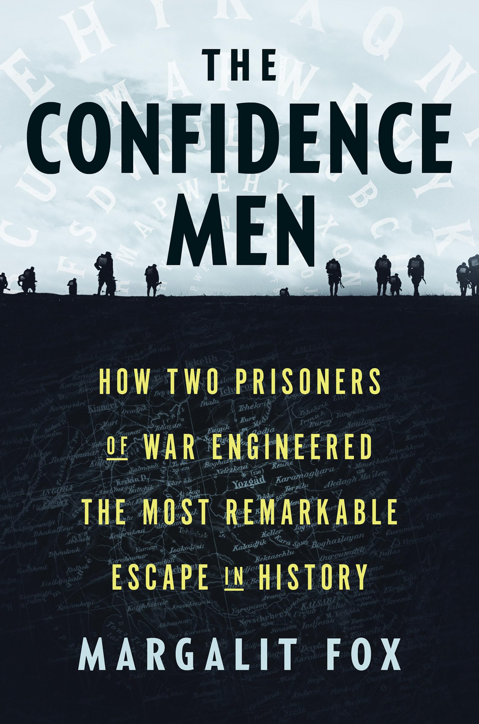 The Confidence Men: How Two Prisoners of War Engineered the Most Remarkable Escape in History Books