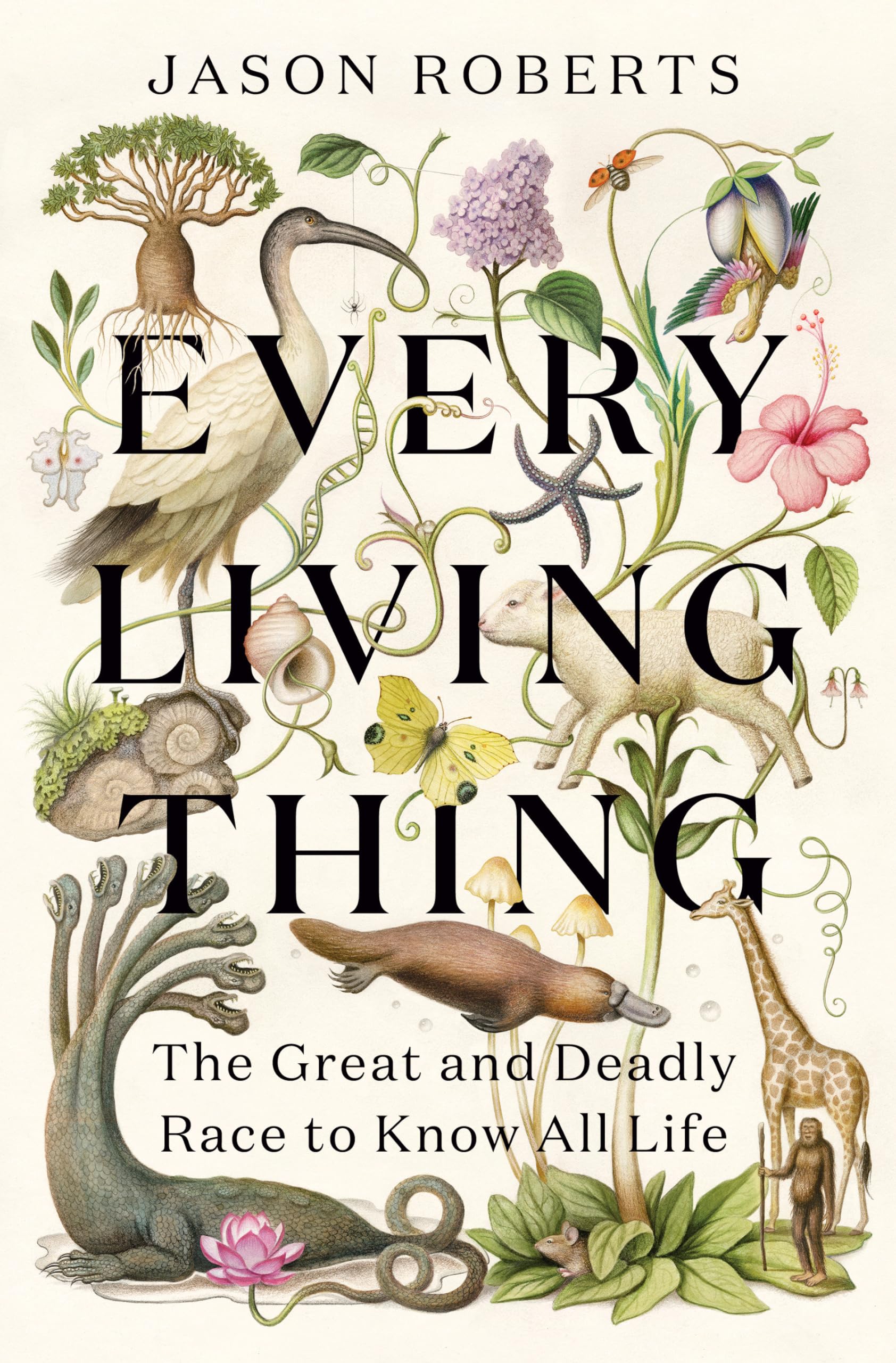 Every Living Thing: The Great and Deadly Race to Know All Life Science