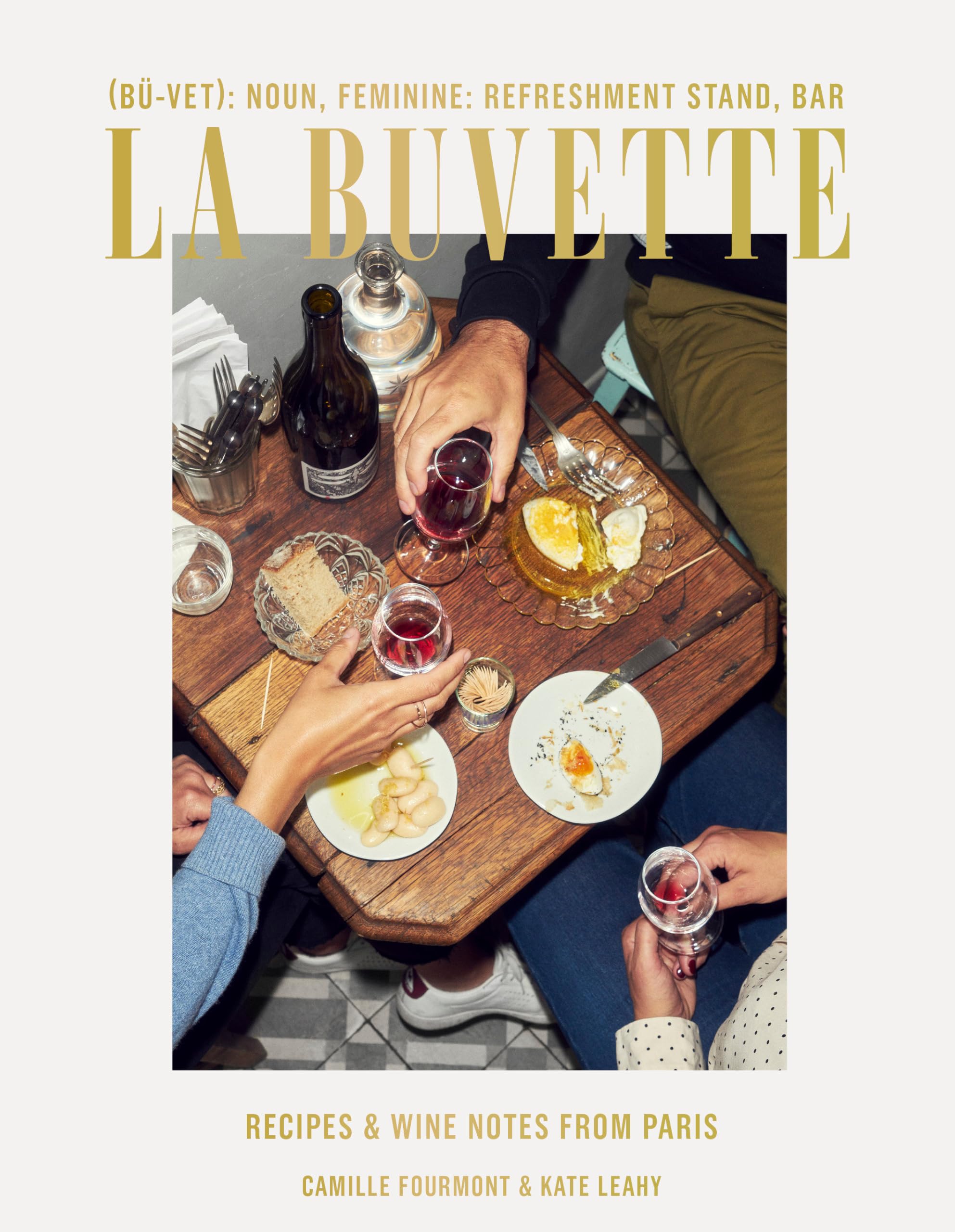 La Buvette: Recipes and Wine Notes from Paris Film, Art & Culture