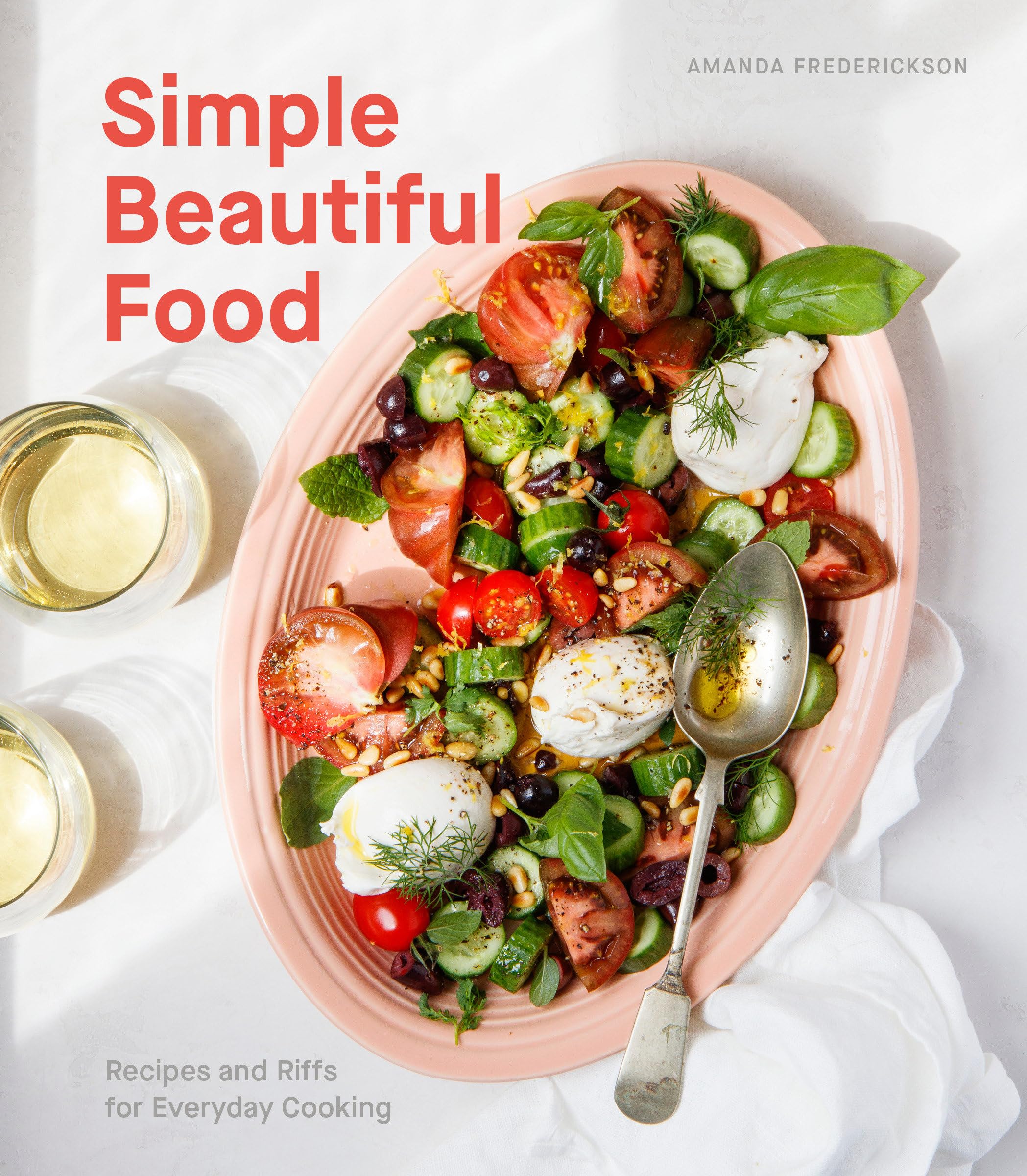 Simple Beautiful Food: Recipes and Riffs for Everyday Cooking book
