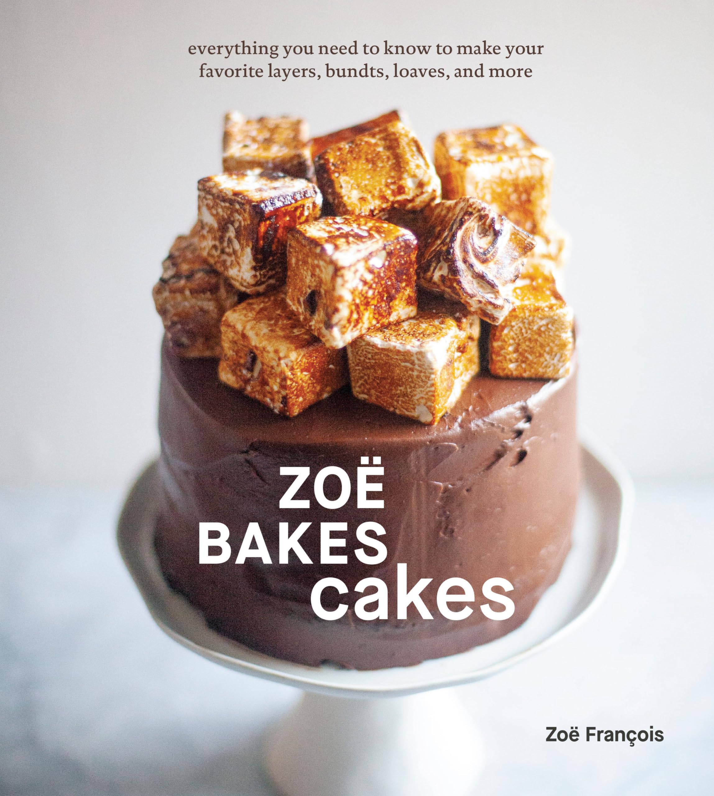 Zoë Bakes Cakes: Everything You Need to Know to Make Your Favorite Layers, Bundts, Loaves, and More Leisure, Home & Garden