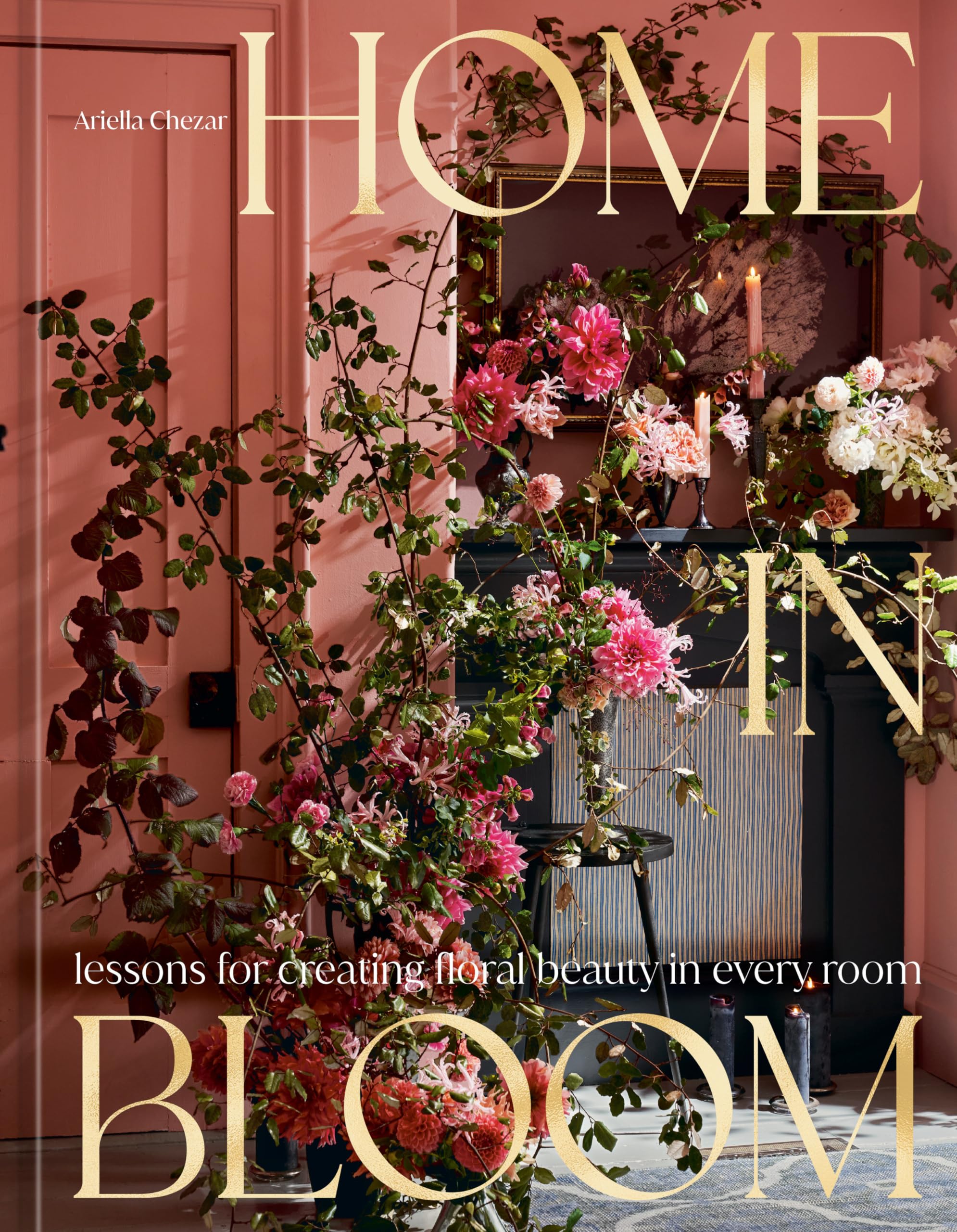 Home in Bloom: Lessons for Creating Floral Beauty in Every Room Hobbies & Crafts