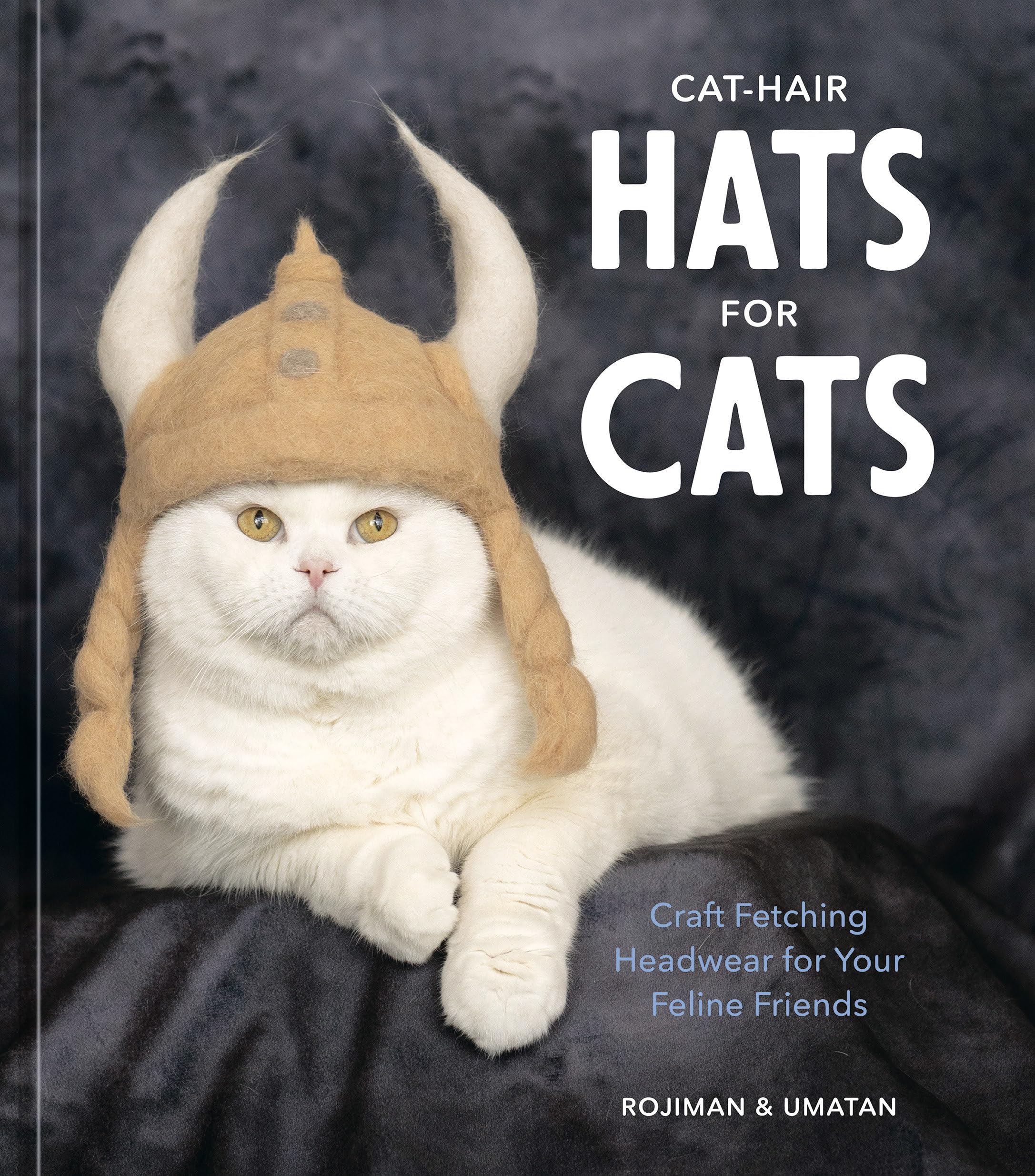 Cat-Hair Hats for Cats: Craft Fetching Headwear for Your Feline Friends Film, Art & Culture