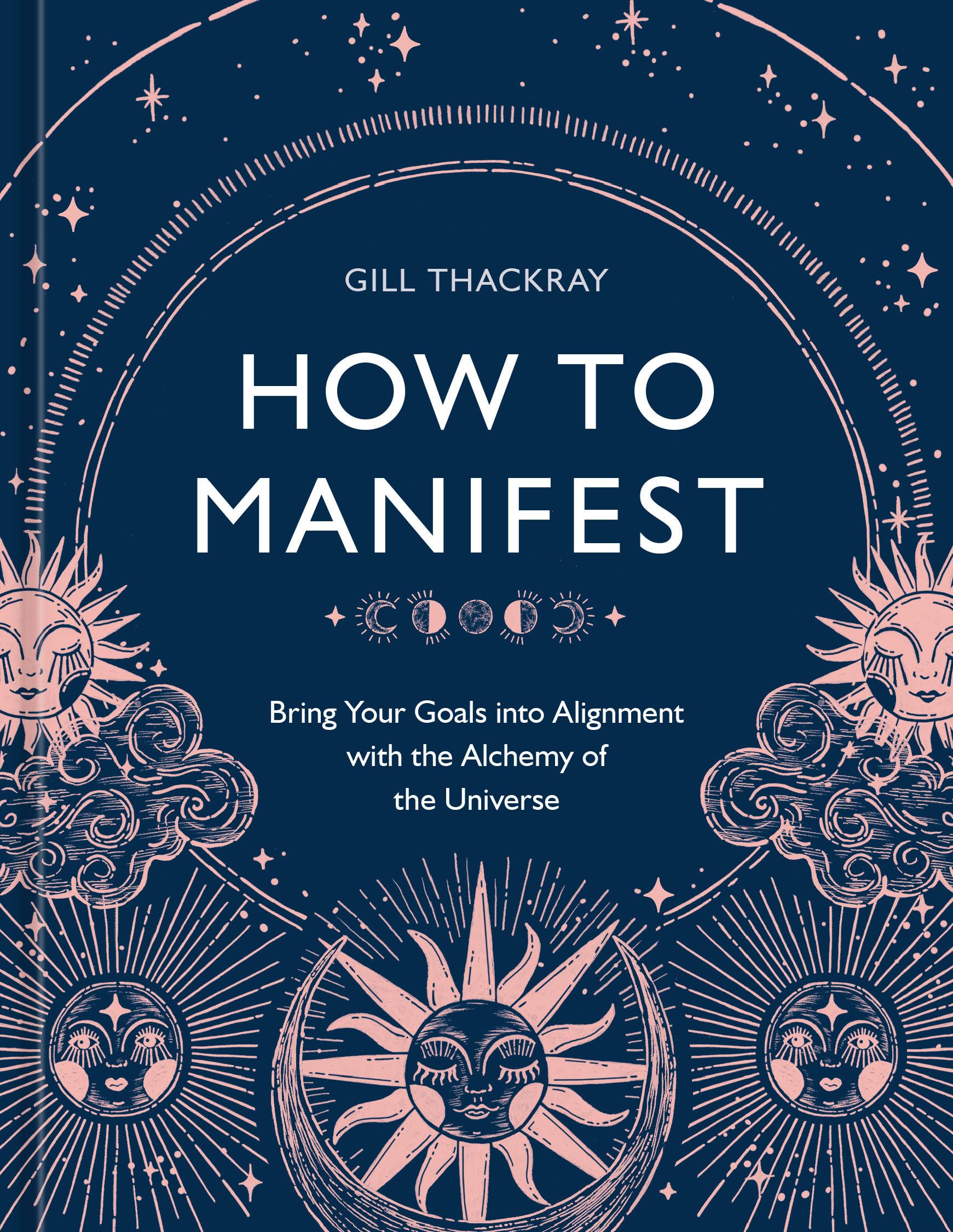 How to Manifest: Bring Your Goals into Alignment with the Alchemy of the Universe Lifestyle