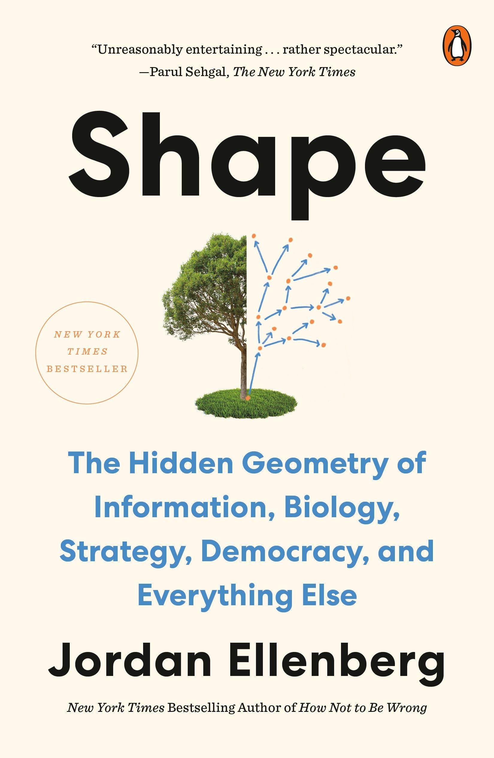 Shape: The Hidden Geometry of Information, Biology, Strategy, Democracy, and Everything Else Philosophy