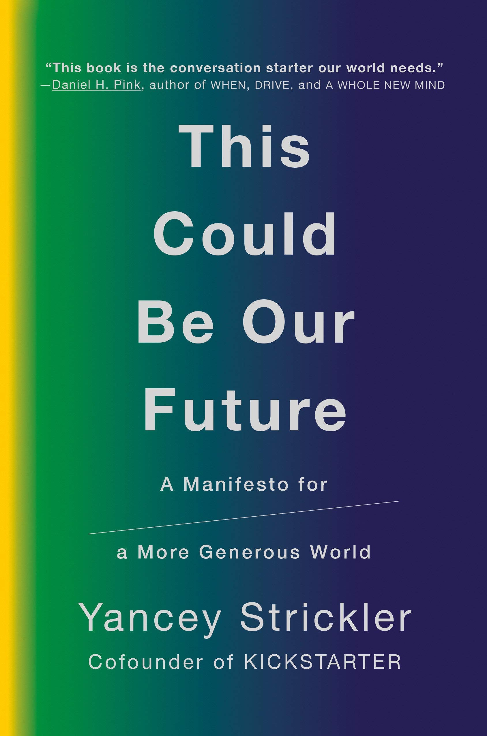 This Could Be Our Future: A Manifesto for a More Generous World Books