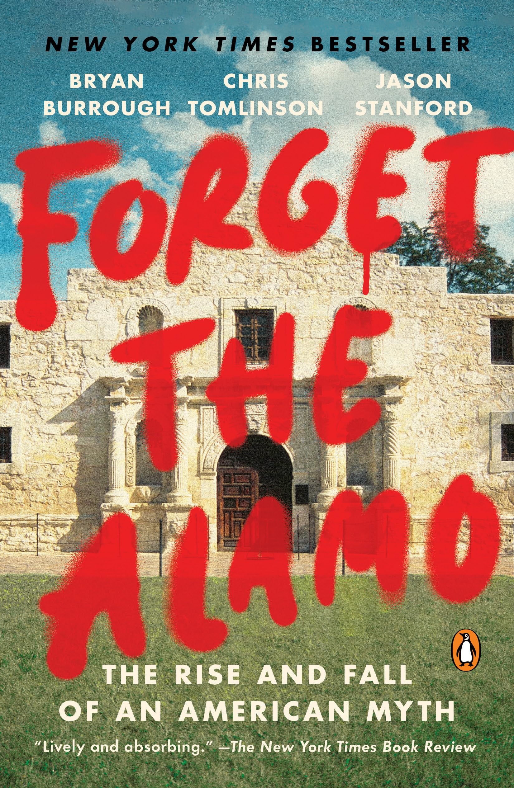 Forget the Alamo: The Rise and Fall of an American Myth Social Sciences