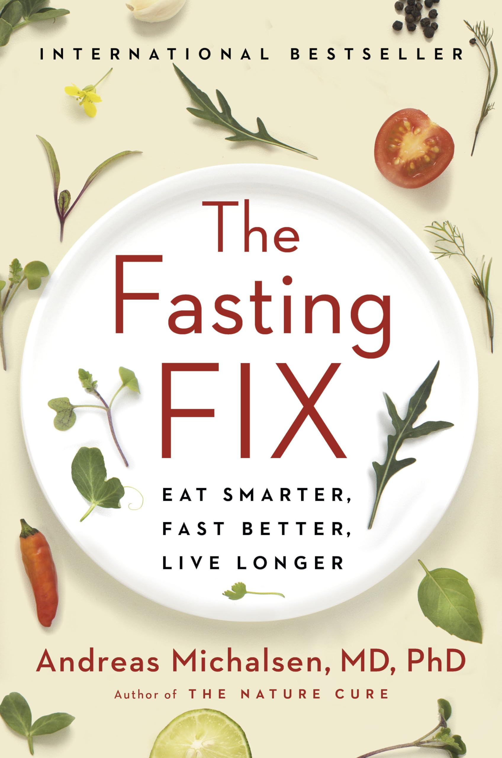 The Fasting Fix: Eat Smarter, Fast Better, Live Longer Medicine