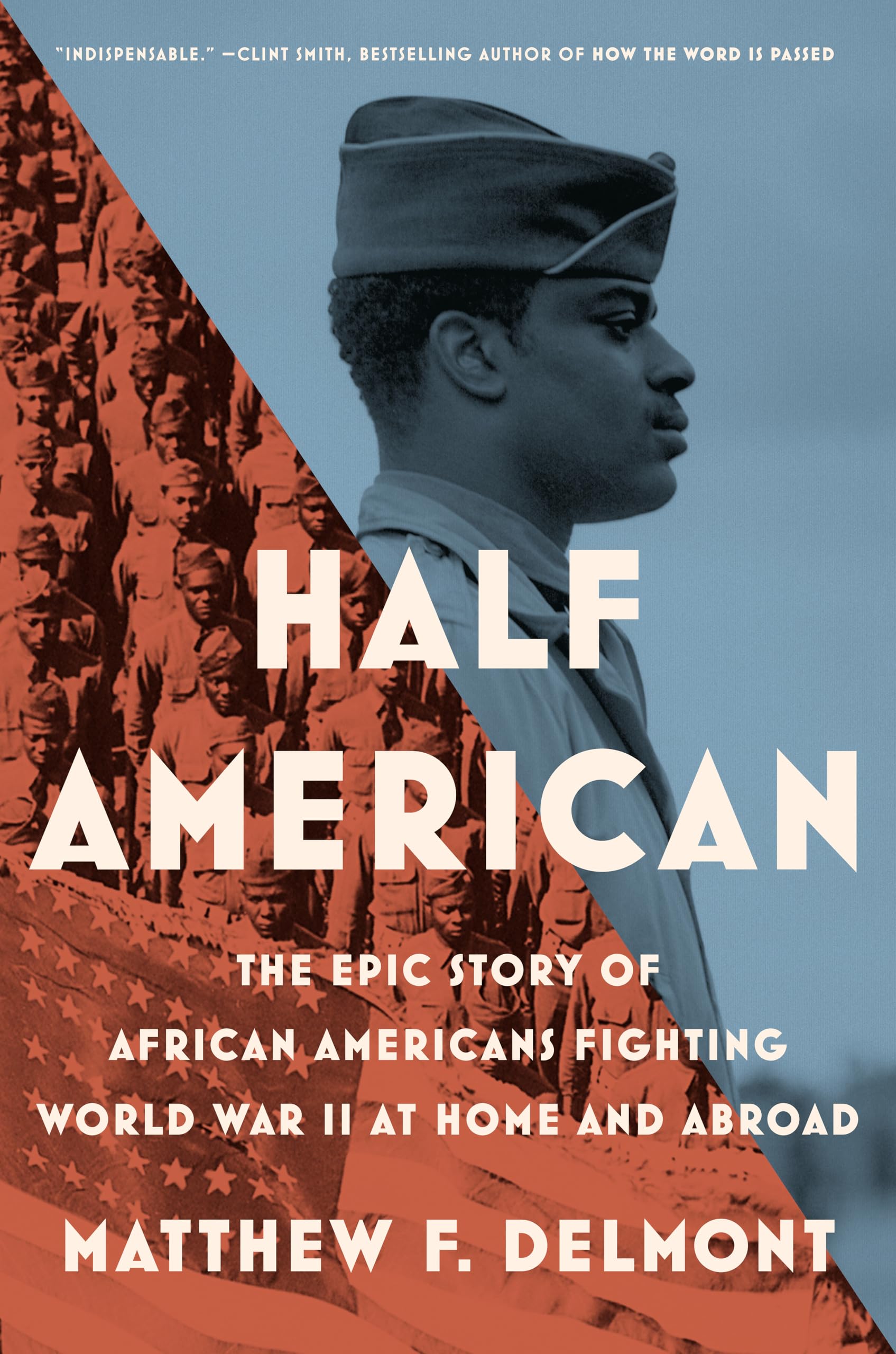 Half American: The Epic Story of African Americans Fighting World War II at Home and Abroad Books