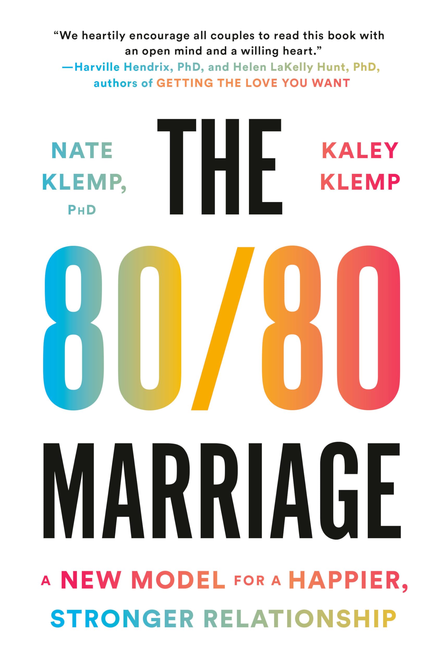 The 80/80 Marriage: A New Model for a Happier, Stronger Relationship Partnership & Love