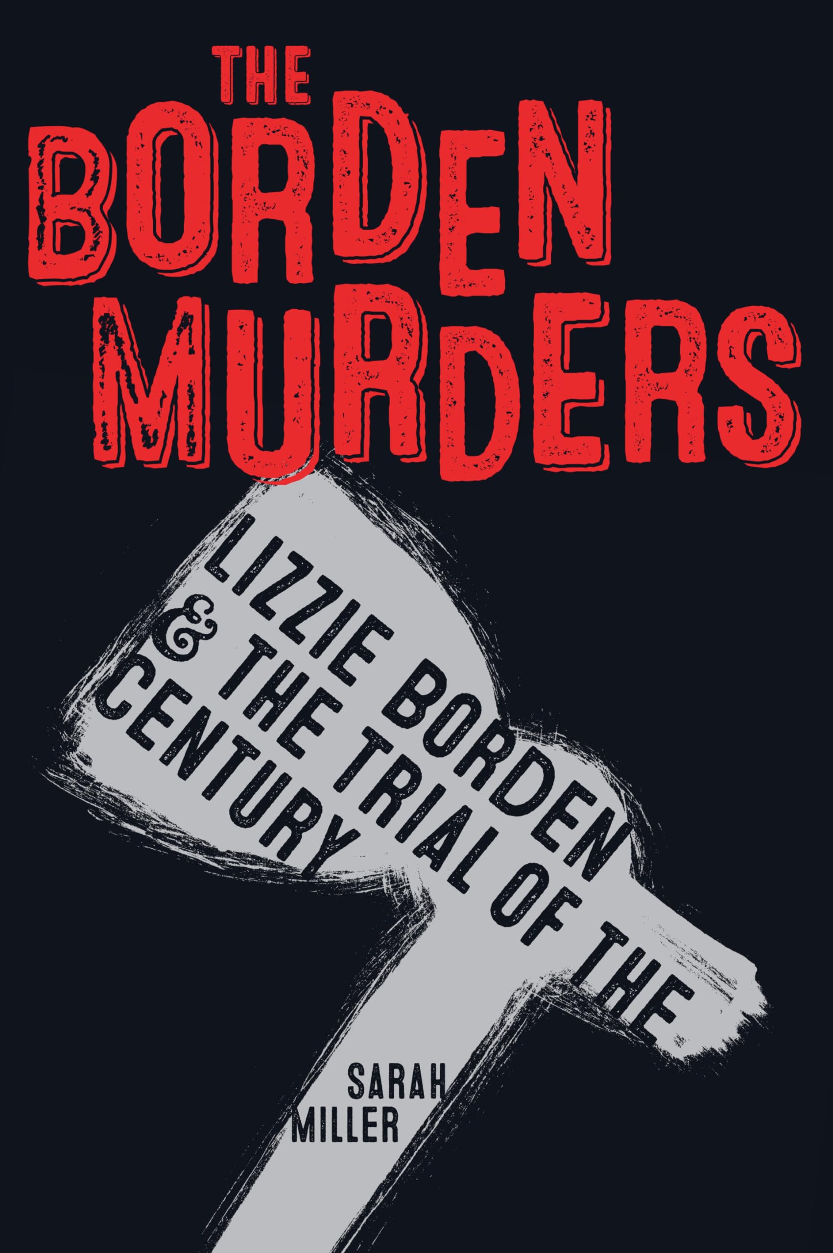 The Borden Murders: Lizzie Borden and the Trial of the Century book
