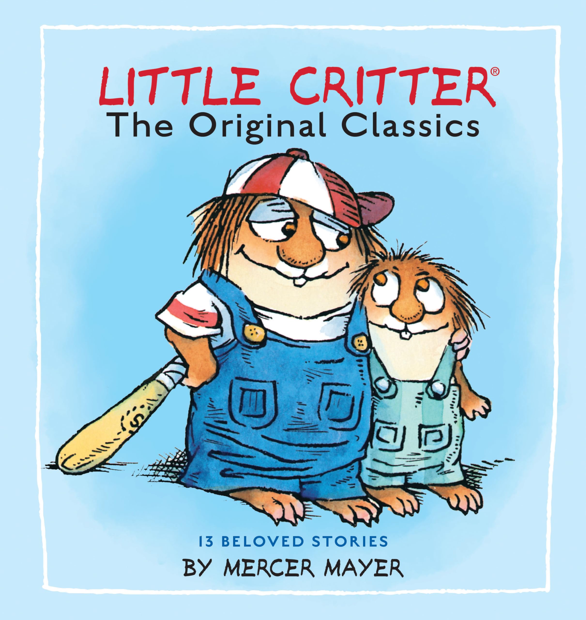 Little Critter: The Original Classics (Little Critter): The Original Classics, 13 Beloved Stories (Little Critter Classics) Parents & Children