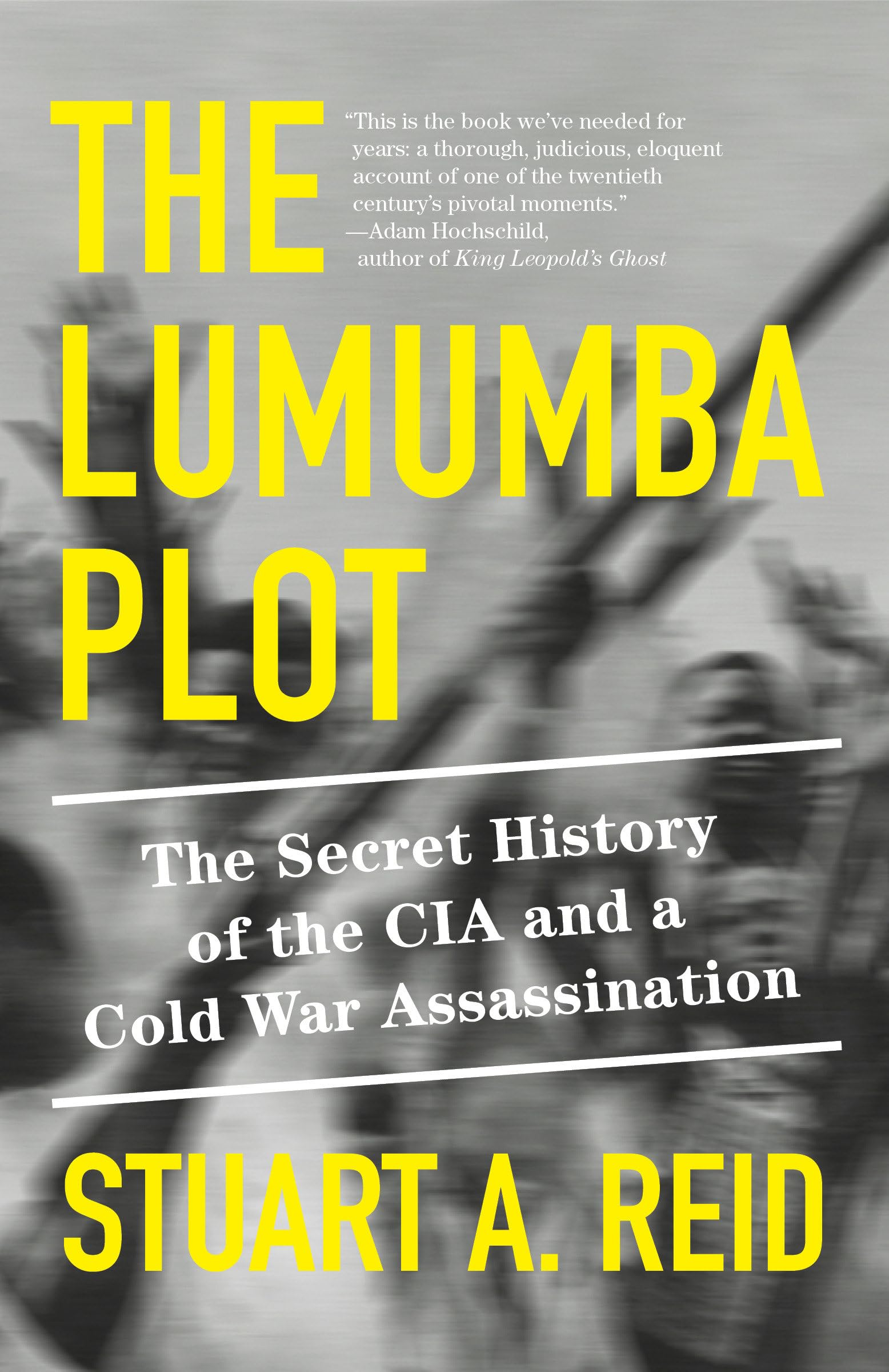 The Lumumba Plot: The Secret History of the CIA and a Cold War Assassination German history