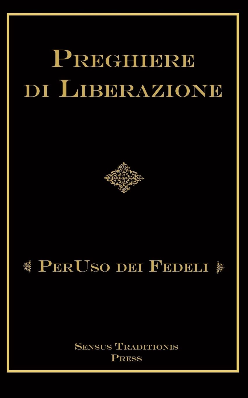 Preghiere di Liberazioni: Per Uso Dei Fedeli Religion & Esotericism