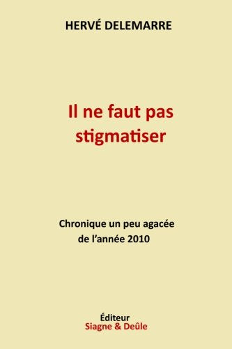 Il ne faut pas stigmatiser: Chronique un peu agacée de l'année 2010 Books