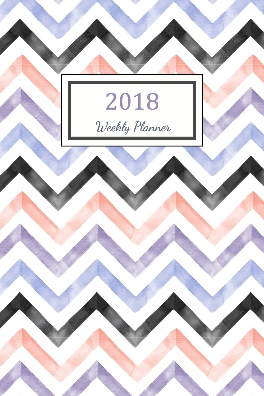 Weekly Planner 2018: 2018 Planner Weekly And Monthly : 365 Day 52 Week | Daily Weekly And Monthly Academic Calendar | Agenda Schedule Organizer Logbook and Journal Notebook Media & Communication