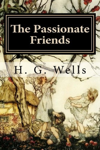 The Passionate Friends by H. G. Wells: The Passionate Friends by H. G. Wells book