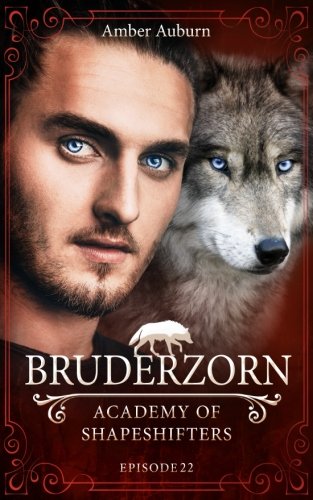 Bruderzorn (Academy of Shapeshifters, Band 22) Fantasy & Sci-Fi